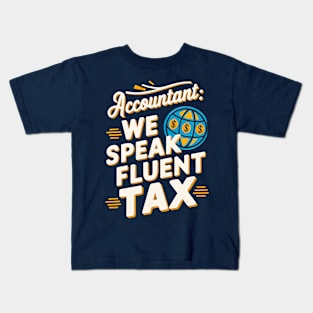 Accounting We Speak Fluent Tax | Accountant Gifts Kids T-Shirt